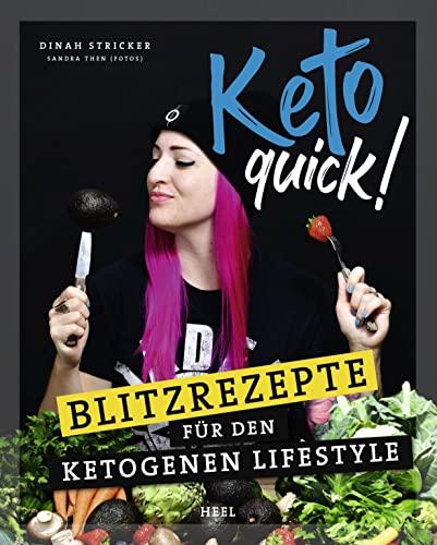 Keto Quick: Blitzrezepte für den ketogenen Lifestyle