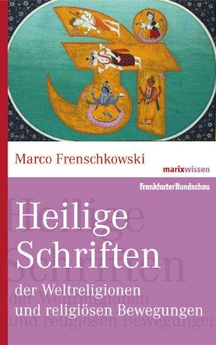 Heilige Schriften der Weltreligionen und religiösen Bewegungen (marixwissen)