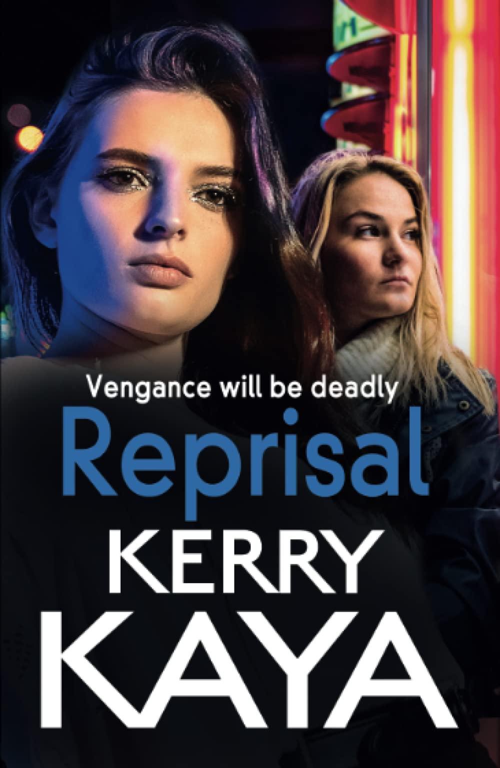 Reprisal: A gritty, page-turning gangland crime thriller from Kerry Kaya