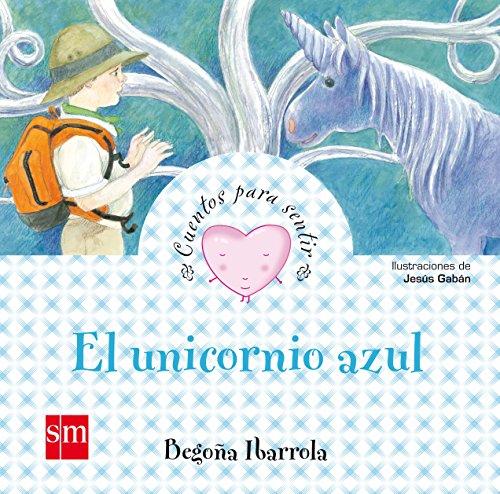 El unicornio azul (Cuentos para sentir)