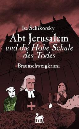 Abt Jerusalem und die Hohe Schule des Todes: Historischer Braunschweigkrimi