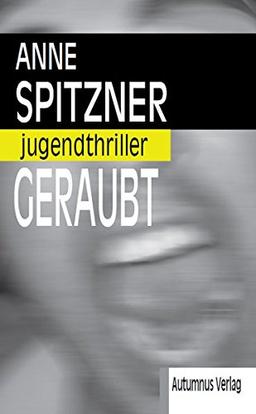 Geraubt: Jugendthriller