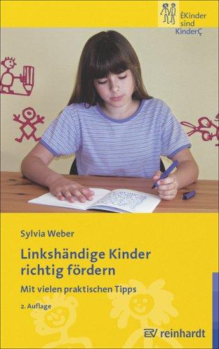 Linkshändige Kinder richtig fördern. Mit vielen praktischen Tipps. Kinder sind Kinder