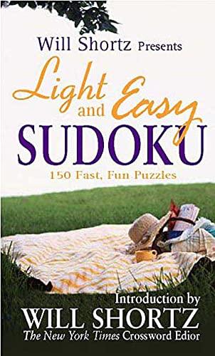 Will Shortz Presents Light and Easy Sudoku: 150 Fast, Fun Puzzles