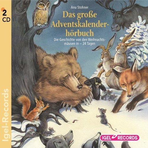 Das große Adventskalenderhörbuch: Die Geschichte von den Weihnachtsmäusen in 24 Tagen