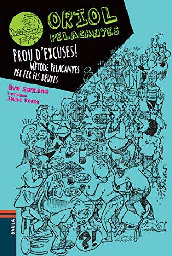 Prou d'excuses! Mètode Pelacanyes per fer els deures (Oriol Pelacanyes, Band 2)