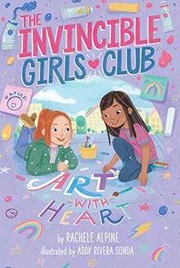 Art with Heart (Volume 2) (The Invincible Girls Club, Band 2)