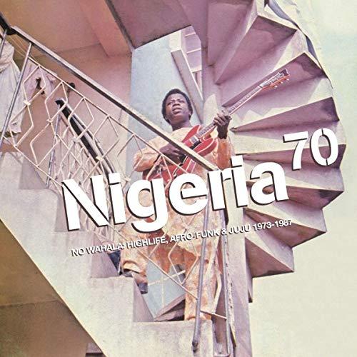 Nigeria 70: No Wahala (1973-1987) Highlife,Afro-F