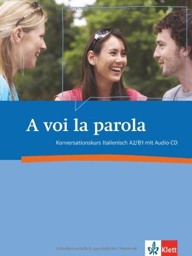 A voi la parola: Konversationskurs Italienisch (A2/B1)