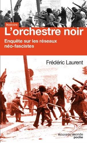 L'orchestre noir : enquête sur les réseaux néo-fascistes