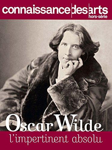 Oscar Wilde : l'impertinent absolu