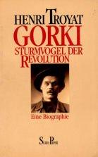 Gorki. Sturmvogel der Revolution. Eine Biographie.