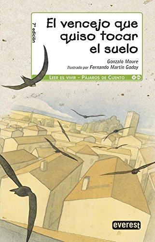 El vencejo que quiso tocar el suelo (Leer es vivir / Pájaros de cuento)