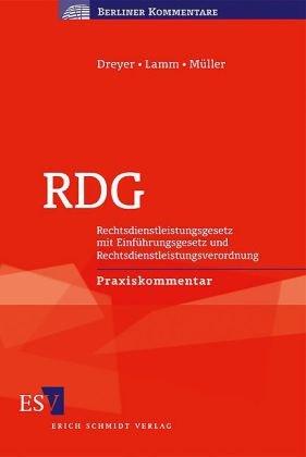 RDG: Rechtsdienstleistungsgesetz mit Einführungsgesetz und Rechtsdienstleistungsverordnung Praxiskommentar (Berliner Kommentare)