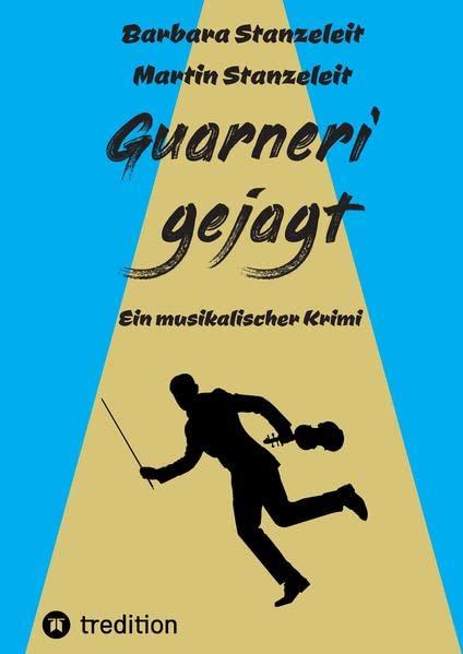 Guarneri gejagt: Ein musikalischer Krimi