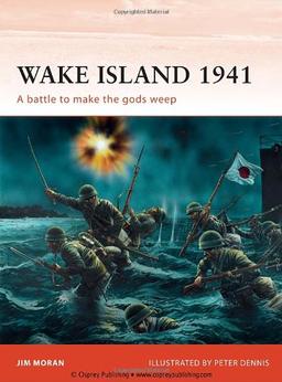 Wake Island 1941: A battle to make the gods weep (Campaign, Band 144)