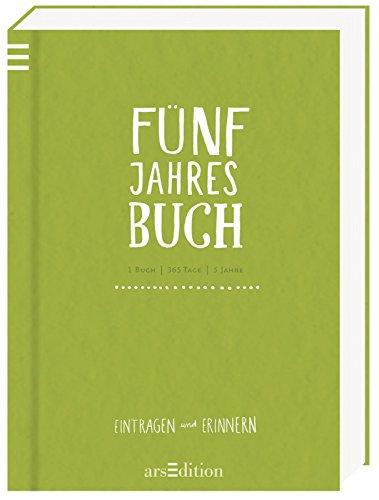 Fünf Jahres Buch: 1 Buch, 365 Tage, 5 Jahre