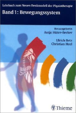 Lehrbuch zum neuen Denkmodell der Physiotherapie 1. Bewegungssystem