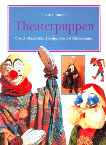 Theaterpuppen. Über 20 Marionetten, Handpuppen und Schattenfiguren