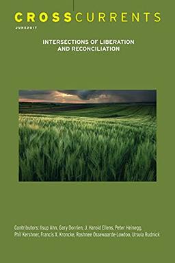 CrossCurrents: Intersections of Liberation and Reconciliation: Volume 67, Number 2, June 2017