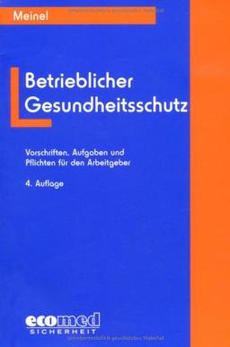 Betrieblicher Gesundheitsschutz: Vorschriften, Aufgaben und Pflichten für den Arbeitgeber