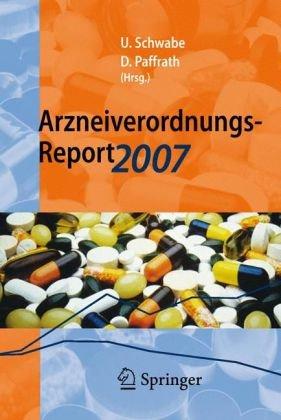 Arzneiverordnungs-Report 2007: Aktuelle Daten, Kosten, Trends und Kommentare