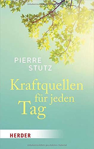 Kraftquellen für jeden Tag: Ein Lesebuch