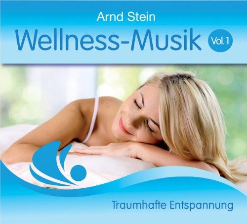 Wellness Musik Vol. 1 - Traumhafte Entspannung