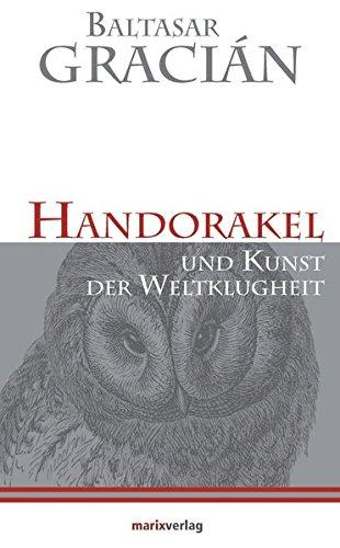 Handorakel Und Kunst der Weltklugheit (Kleine Philosophische Reihe)