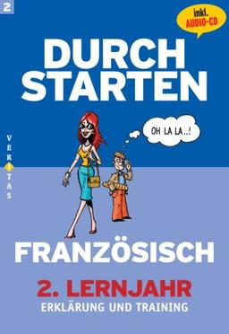 Durchstarten Französisch: Durchstarten in Französisch. Französisch für das 2. Lernjahr. Erklärung und Training