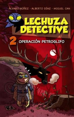 Lechuza detective 2. Operación petroglifo (LITERATURA INFANTIL (6-11 años) - Lechuza Detective)