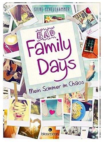 Bad Family Days: Mein Sommer im Chaos