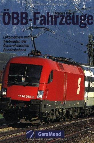 Österreichische Bundesbahn ( ÖBB) Fahrzeuge. Lokomotiven und Triebwagen der Österreichischen Bundesbahn