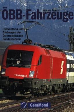 Österreichische Bundesbahn ( ÖBB) Fahrzeuge. Lokomotiven und Triebwagen der Österreichischen Bundesbahn