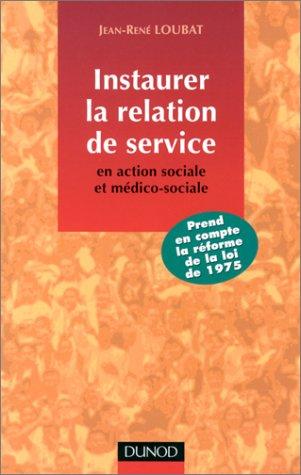 Instaurer la relation de service en action sociale et médico-sociale