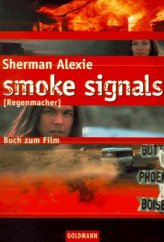 Smoke Signals. Regenmacher.