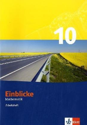 Einblicke Mathematik - Arbeitshefte. Neubearbeitung für alle Ausgaben / Arbeitsheft plus Lösungsheft 10. Schuljahr