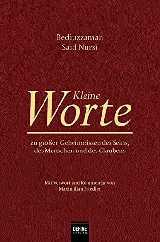 Kleine Worte: zu großen Geheimnissen des Seins, des Menschen und des Glaubens