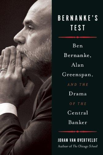 Bernanke's Test: Ben Bernanke, Alan Greenspan, and the Drama of the Central Banker