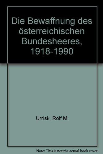 Die Fahrzeuge, Flugzeuge, Uniformen und Waffen des österreichischen Bundesheeres von 1918 - heute: Die Bewaffnung des österreichischen Bundesheeres 1918-1988