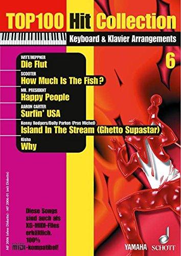 Top 100 Hit Collection 6: 6 Chart-Hits: Die Flut - How Much Is The Fish? - Happy People - Surfin' USA - Island In The Stream - Why. Band 6. Klavier/Keyboard. (Music Factory)