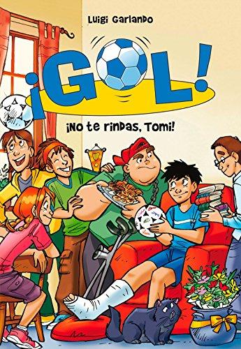 Gol 15. ¡No te rindas, Tomi! (Serie ¡Gol!)