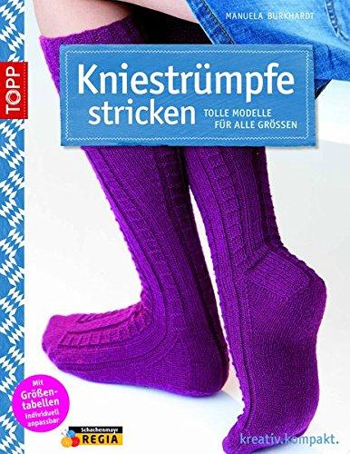 Kniestrümpfe stricken: Tolle Modelle für alle Größen (kreativ.kompakt.)