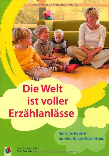 Die Welt ist voller Erzählanlässe: Sprache fördern im Kita-Kinder-Erzählkreis