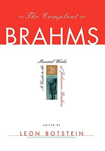 The Compleat Brahms: A Guide to the Musical Works of Johannes Brahms