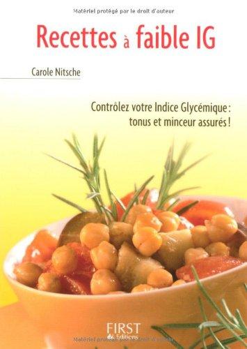 Recettes à faible IG : contrôlez votre indice glycémique : tonus et minceur assurés !