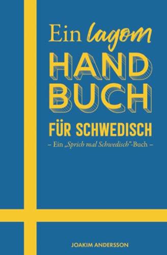 Ein lagom Handbuch für Schwedisch: Ein „Sprich mal Schwedisch“-Buch