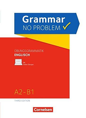 Grammar no problem - Third Edition / A2-B1 - Übungsgrammatik Englisch mit beiliegendem Lösungsschlüssel: Mit interaktiven Übungen auf scook.de