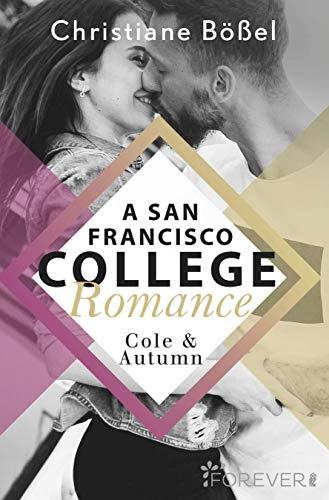 Cole & Autumn – A San Francisco College Romance (College-WG-Reihe, Band 2)