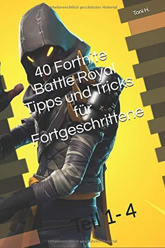 40 Fortnite Battle Royal Tipps und Tricks für Fortgeschrittene: Teil 1- 4